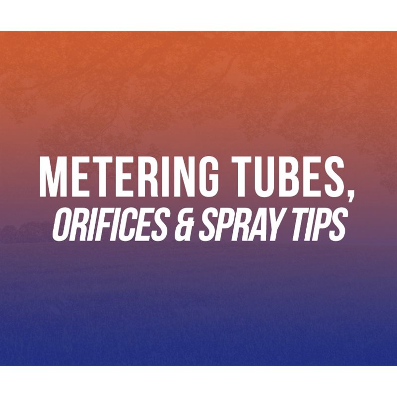 Metering Tube, Orifices & Spray Tips